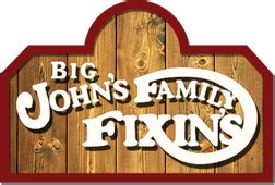 big john's family fixin's|BIG JOHN’S FAMILY FIXIN’S .